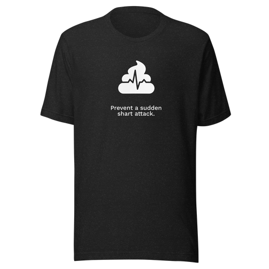 Prevent a Sudden Shart Attack Tee