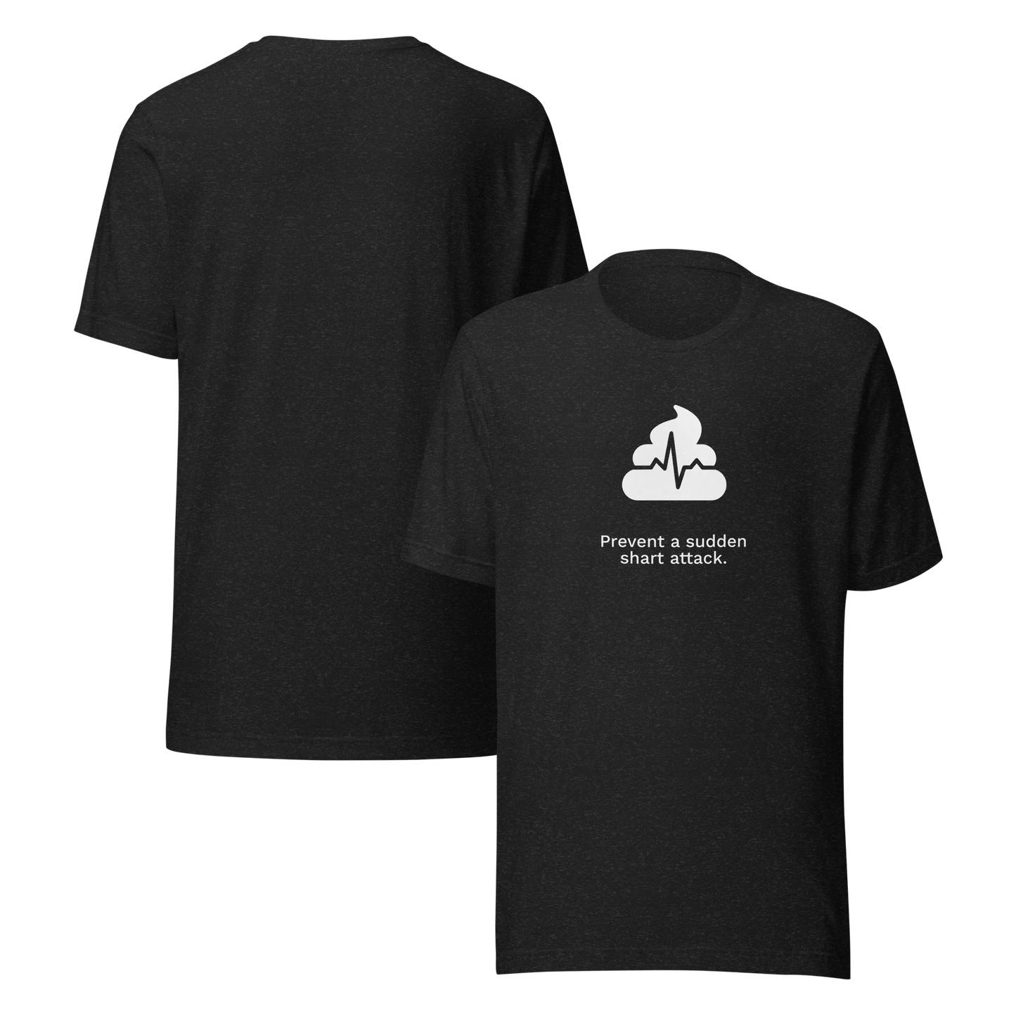 Prevent a Sudden Shart Attack Tee