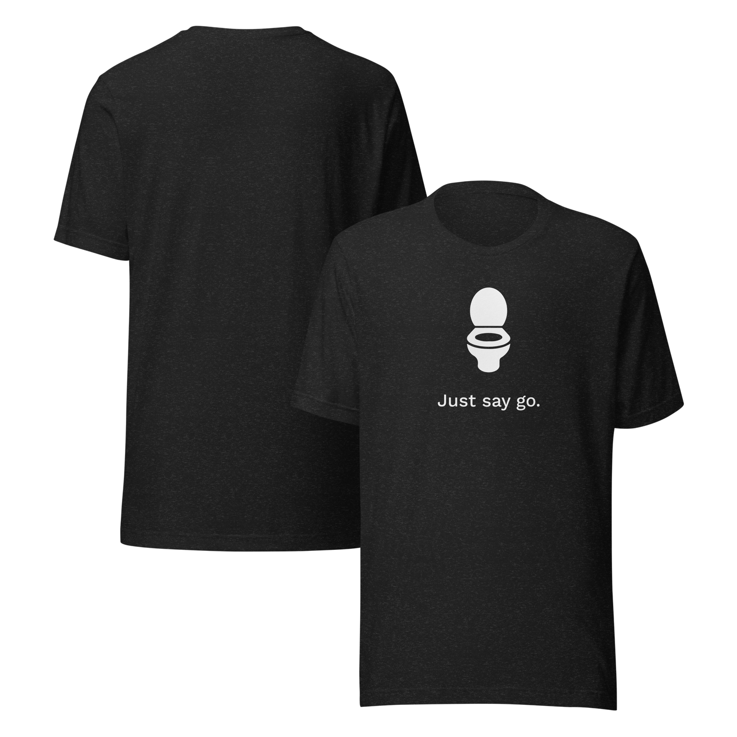Just Say Go Tee